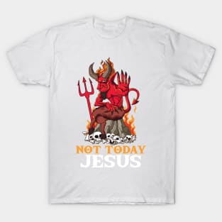 Not Today Jesus Meme Satan Atheist T-Shirt